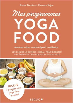 Mes programmes yoga food : les clés de la cuisine « yoga » pour booster son énergie et prendre soin de sa santé