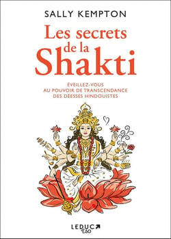 Les secrets de la shakti : the transformative power of the goddesses of yoga