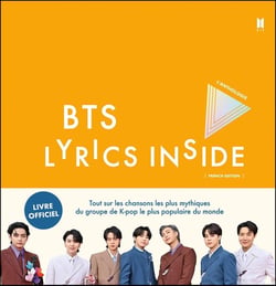 BTS lyrics inside : Tout sur les chansons les plus mythiques du groupe de K-pop le plus populaire du monde !