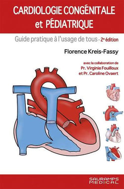 Cardiologie congénitale et pédiatrique : Guide pratique à l'usage de tous (2e édition)