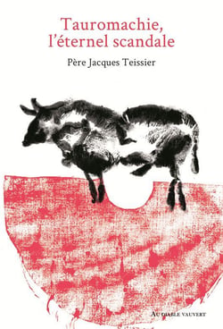 Tauromachie, l'eternel scandale