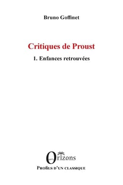 Critiques de Proust Tome 1 : enfances retrouvés