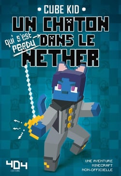 Un chaton (qui s'est perdu) dans le Nether Tome 3