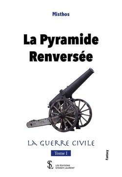 La pyramide renversee  la guerre civile -tome 1