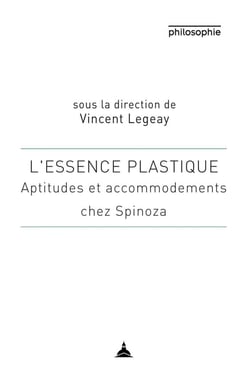 L'essence plastique - aptitudes et accommodement chez Spinoza