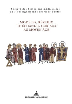 Modèles, réseaux et échanges curiaux au Moyen Age