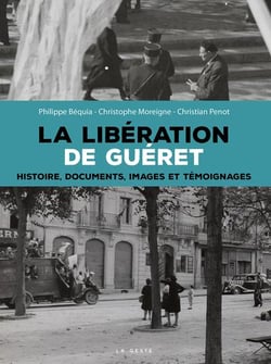 Libération de Guéret : Histoire, documents, images et témoignages