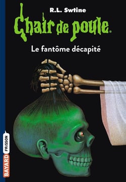Chair de poule Tome 29 : le fantôme décapité