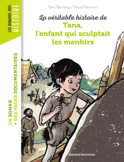 La veritable histoire de Tana, l'enfant qui sculptait les menhirs