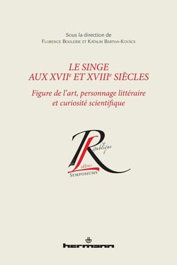 Le singe aux XVIIe et XVIIIe siècles - figure de l'art, personnage littéraire et curiosité scientifique