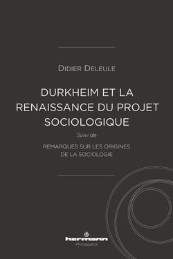 Durkheim et la renaissance du projet sociologique - remarques sur les origines de la sociologie