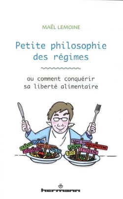 Petite philosophie des régimes : ou comment conquérir sa liberté alimentaire