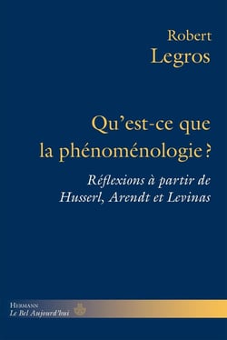 Qu'est-ce que la phénoménologie ? réflexions à partir de Husserl, Arendt et Levinas