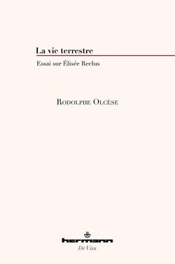 La vie terrestre : Essai sur Élisée Reclus