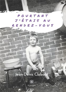 Pourtant j'étais au rendez-vous