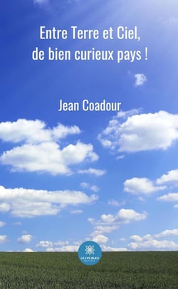 Entre Terre et Ciel, de bien curieux pays !