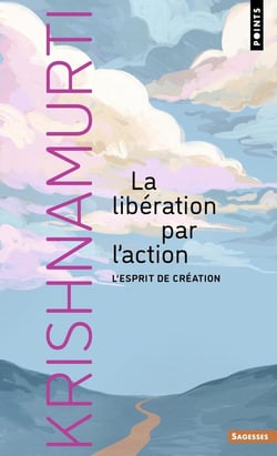 La libération par l'action : L'esprit de création