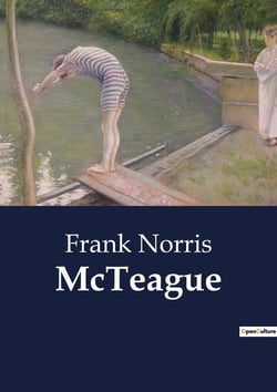 McTeague : A Tale of transition and Desire in 19th Century San Francisco