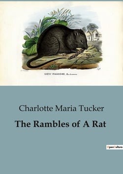 The Rambles of A Rat : A Journey Through the World of Rats and Human Compassion