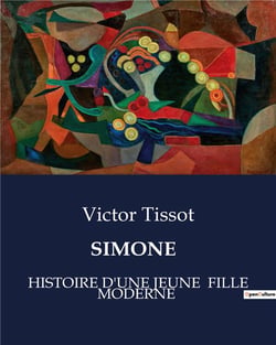 SIMONE : HISTOIRE D'UNE JEUNE  FILLE MODERNE