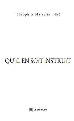 QU'iL EN SOiT iNSTRUiT