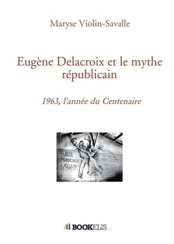 Eugène Delacroix et le mythe républicain
