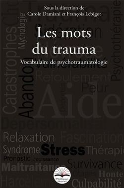 Les mots du trauma - vocabulaire de psychotraumatologie