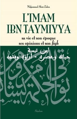 L'imam ibn Taymiyya : Sa vie et sont époque, ses opinions et son fiqh