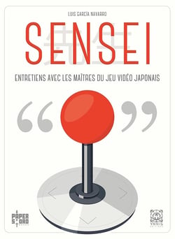 Sensei - conversations avec les maîtres du jeu vidéo japonais