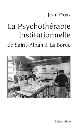 La psychotherapie institutionnelle de saint-alban a la borde