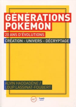 Générations Pokémon - 20 ans d'évolutions - création, univers, décryptage