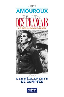 La Grande Histoire des Français après l'Occupation - Livre 9 : Les règlements de compte