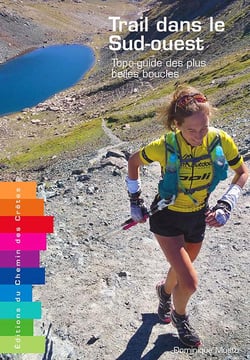 Trail dans le Sud-ouest - topo-guide des plus belles boucles