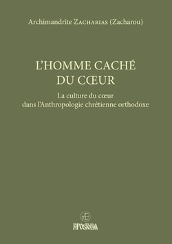 L'homme caché du coeur : La culture du coeur dans l'Anthropologie chrétienne orthodoxe