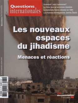 Questions internationales n.75 : les nouveaux espaces du jihadisme