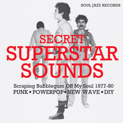 Secret Superstar Sounds - Scraping Bubblegum Off My Soul 1977-80