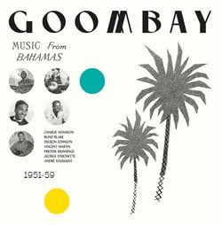 Goombay! music from the Bahamas 1951-58