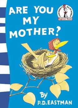 Are you my mother ?
