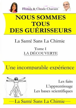 Nous sommes tous des guérisseurs - La santé sans la chimie