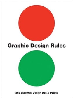 Graphic design rules: 365 essential design dos and don'ts