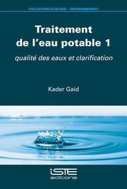 Traitement de l'eau potable 1 : qualité des eaux et clarification