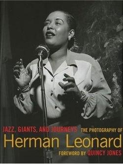 Herman leonard jazz, giants, and journeys