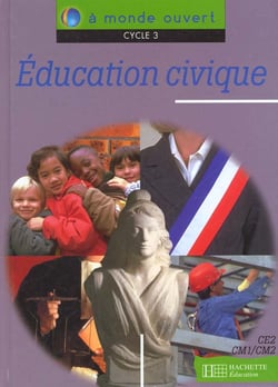 A monde ouvert - éducation civique - ce2/cm1/cm2 - cycle 3 - livre de l'élève