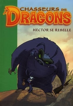 Chasseurs de dragons Tome 11 - Hector se rebelle