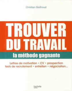 Trouver du travail - la méthode gagnante