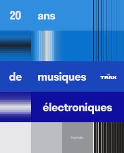 20 ans de musiques électroniques par trax