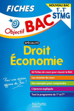 Objectif bac : spécialité droit économie - 1re, terminale STMG - fiches