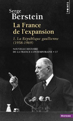 La France de l'expansion Tome 1 - la République gaullienne