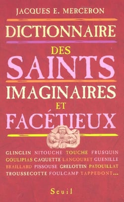 Dictionnaire des saints imaginaires et facetieux