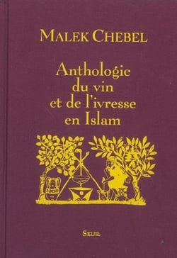 Anthologie du vin et de l'ivresse en islam